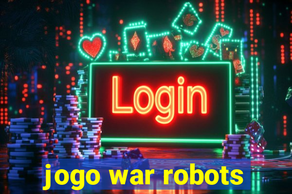 jogo war robots